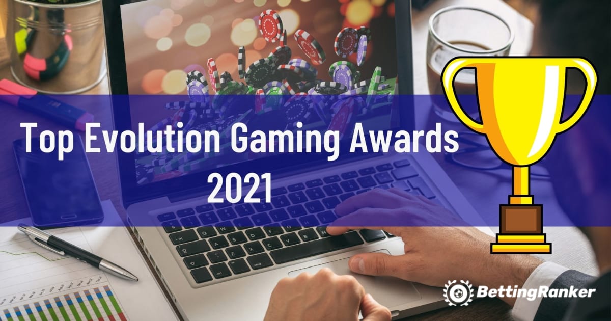 2021 දී ඉහළම Evolution Gaming සම්මාන